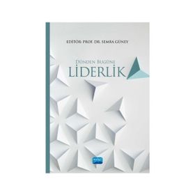 Dünden Bugüne Liderlik - Didem Sinem Altınel Hürcan