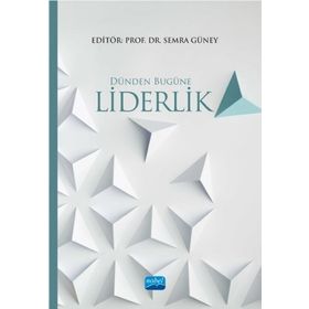 Dünden Bugüne Liderlik - Didem Sinem Altınel Hürcan