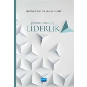 Dünden Bugüne Liderlik - Didem Sinem Altınel Hürcan