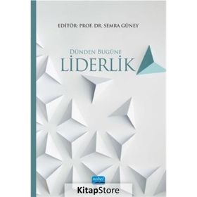 Dünden Bugüne Liderlik - Didem Sinem Altınel Hürcan