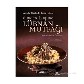 DÜNDEN BUGÜNE LÜBNAN MUTFAĞI - ANDRE MAALOUF;KARIM HAIDAR