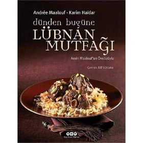 DÜNDEN BUGÜNE LÜBNAN MUTFAĞI - ANDRE MAALOUF;KARIM HAIDAR