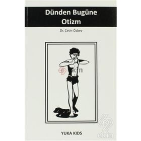 DÜNDEN BUGÜNE OTIZM - ÇETİN ÖZBEY