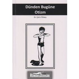 DÜNDEN BUGÜNE OTIZM - ÇETİN ÖZBEY