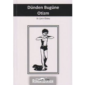 DÜNDEN BUGÜNE OTIZM - ÇETİN ÖZBEY