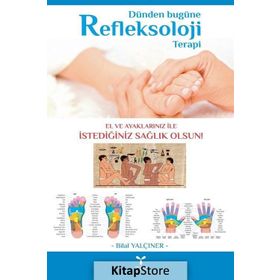 Dünden Bugüne Refleksoloji Terapi - Bilal Yalçıner