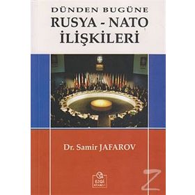 DÜNDEN BUGÜNE RUSYA - NATO İLİŞKİLERİ - SAMIR JAFAROV