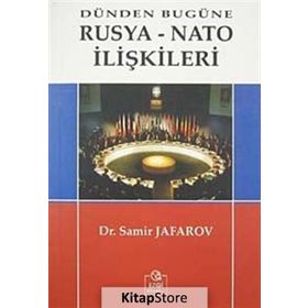 DÜNDEN BUGÜNE RUSYA - NATO İLİŞKİLERİ - SAMIR JAFAROV