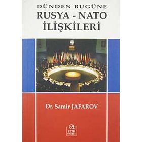 DÜNDEN BUGÜNE RUSYA - NATO İLİŞKİLERİ - SAMIR JAFAROV