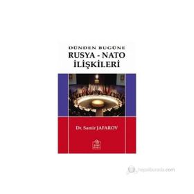 DÜNDEN BUGÜNE RUSYA - NATO İLİŞKİLERİ - SAMIR JAFAROV