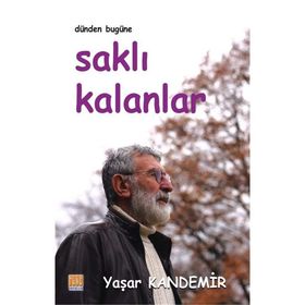 Dünden Bugüne Saklı Kalanlar - Yaşar KANDEMİR
