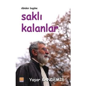 Dünden Bugüne Saklı Kalanlar - Yaşar KANDEMİR