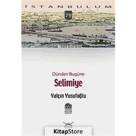 DÜNDEN BUGÜNE SELIMIYE - YALÇIN YUSUFOĞLU