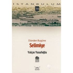 DÜNDEN BUGÜNE SELIMIYE - YALÇIN YUSUFOĞLU