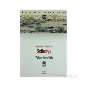 DÜNDEN BUGÜNE SELIMIYE - YALÇIN YUSUFOĞLU