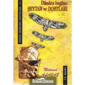 DÜNDEN BUGÜNE ŞEYTAN VE DOSTLAR - MEHMET ALAGAŞ