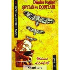 DÜNDEN BUGÜNE ŞEYTAN VE DOSTLAR - MEHMET ALAGAŞ