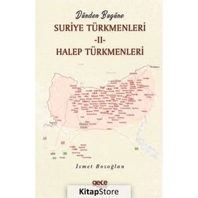 Dünden Bugüne Suriye Türkmenleri 2 - İsmet Bozoğlan