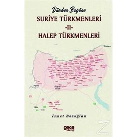 Dünden Bugüne Suriye Türkmenleri 2 - İsmet Bozoğlan