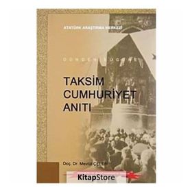 Dünden Bugüne Taksim Cumhuriyet Anıtı - Mevlüt Çelebi