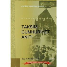 Dünden Bugüne Taksim Cumhuriyet Anıtı - Mevlüt Çelebi