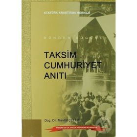 Dünden Bugüne Taksim Cumhuriyet Anıtı - Mevlüt Çelebi