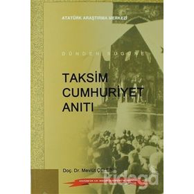 Dünden Bugüne Taksim Cumhuriyet Anıtı - Mevlüt Çelebi