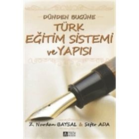 Dünden Bugüne Türk Eğitim Sistemi ve Yapısı - Z. Nurdan Baysal Sefer Ada