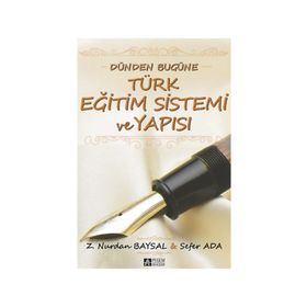 Dünden Bugüne Türk Eğitim Sistemi ve Yapısı - Z. Nurdan Baysal Sefer Ada