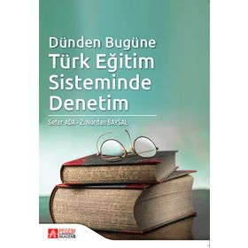 Dünden Bugüne Türk Eğitim Sisteminde Denetim - Pegem Akademi Yayıncılık