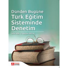 Dünden Bugüne Türk Eğitim Sisteminde Denetim - Pegem Akademi Yayıncılık