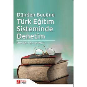 Dünden Bugüne Türk Eğitim Sisteminde Denetim - Pegem Akademi Yayıncılık