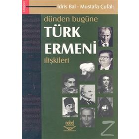DÜNDEN BUGÜNE TÜRK ERMENI İLİŞKİLERİ - İDRİS BAL; MUSTAFA ÇUFALI (ISBN:9789755914886)