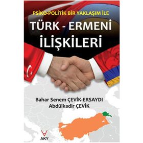 DÜNDEN BUGÜNE TÜRK ERMENI İLİŞKİLERİ - İDRİS BAL; MUSTAFA ÇUFALI (ISBN:9789755914886)