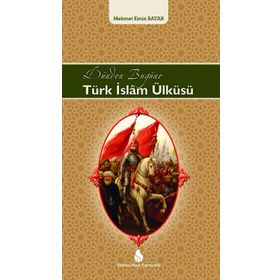 Dünden Bugüne Türk İslam Ülküsü - Mehmet Emin Bayar