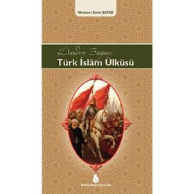 Dünden Bugüne Türk İslam Ülküsü - Mehmet Emin Bayar