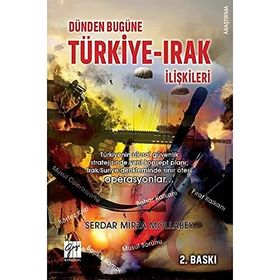 Dünden Bugüne Türkiye Irak İlişkileri Serdar Mirza Mollabey