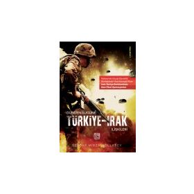 Dünden Bugüne Türkiye Irak İlişkileri Serdar Mirza Mollabey