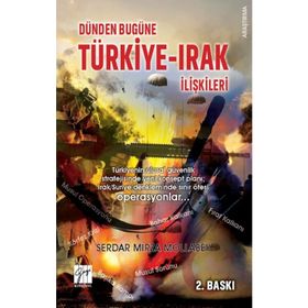 Dünden Bugüne Türkiye Irak İlişkileri Serdar Mirza Mollabey