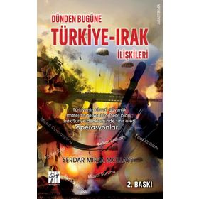 Dünden Bugüne Türkiye Irak İlişkileri Serdar Mirza Mollabey