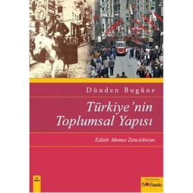 DÜNDEN BUGÜNE TÜRKİYE'NİN TOPLUMSAL YAPISI - KOLEKTIF