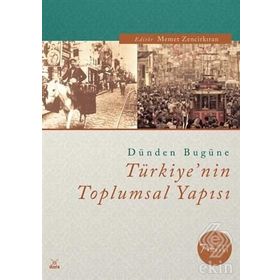 DÜNDEN BUGÜNE TÜRKİYE'NİN TOPLUMSAL YAPISI - KOLEKTIF