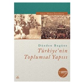 DÜNDEN BUGÜNE TÜRKİYE'NİN TOPLUMSAL YAPISI - KOLEKTIF