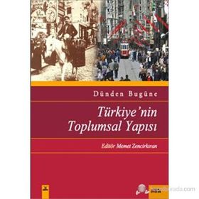 DÜNDEN BUGÜNE TÜRKİYE'NİN TOPLUMSAL YAPISI - KOLEKTIF