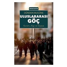 Dünden Bugüne Uluslararası Göç Kuram Algı ve Siyasa - Nobel Yayınevi