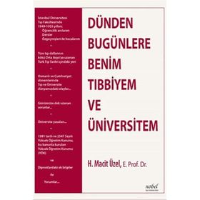 Dünden Bugünlere Benim Tıbbiyem - Nobel Tıp Kitabevleri