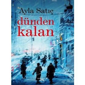 Dünden Kalan - Ayla Satıç