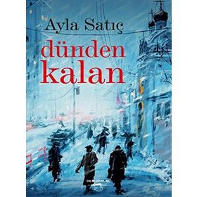 Dünden Kalan - Ayla Satıç