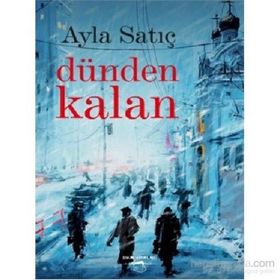 Dünden Kalan - Ayla Satıç