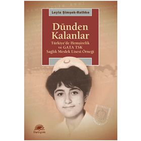 Dünden Kalanlar / Leyla Şimşek-rathke / İletişim Yayınevi